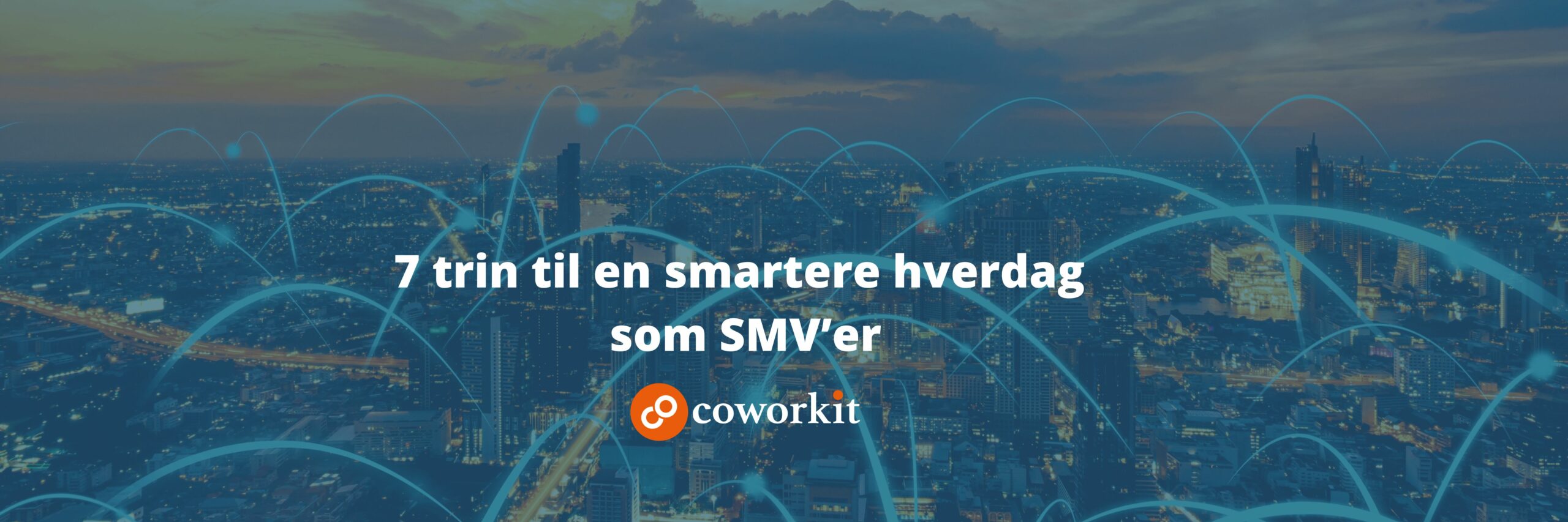 7 trin til en smartere hverdag